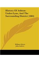 History Of Ashton-Under-Lyne, And The Surrounding District (1884)