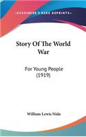 Story Of The World War