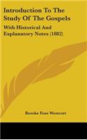 Introduction To The Study Of The Gospels: With Historical And Explanatory Notes (1882)