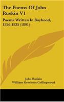 The Poems Of John Ruskin V1: Poems Written In Boyhood, 1826-1835 (1891)