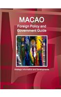 Macao Foreign Policy and Government Guide - Strategic Information and Developments: (English)