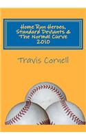 Home Run Heroes, Standard Deviants & The Normal Curve 2010: (English)