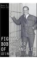 Fighting Bob Shuler of Los Angeles