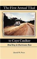 The First Annual Tikal to Caye Caulker Mud Bog and Hurricane Run