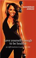 Love yourself enough to be healthy