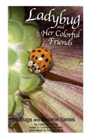 Ladybug and Her Colorful Friends