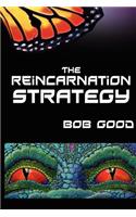 The Reincarnation Strategy