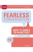 Fearless Conversation: Why Is Grace So Amazing?