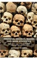 Emotions, Decision-Making and Mass Atrocities