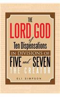 Lord God of Ten Dispensations in Divisions of Five and Seven