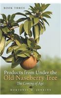 Book Three Products from Under the Old Naseberry Tree