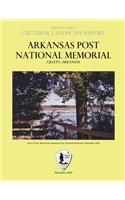 Arkansas Post National Memorial - Cultural Landscape Report