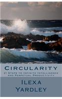 Circularity: 21 Steps to Infinite Intelligence and Perpetual Productivity(English)