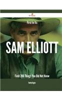 First In Its Sam Elliott Field - 206 Things You Did Not Know