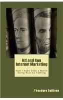 Hit and Run Internet Marketing