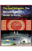 God Delusion, The Complete Infidel's Guide to Koran VS. Secrets of The Quran