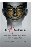 Deep Darkness: Who Said Success Was Not a Part of God's Plan: Who Said Success Was Not a Part of God's Plan