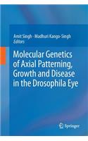 Molecular Genetics of Axial Patterning, Growth and Disease in the Drosophila Eye