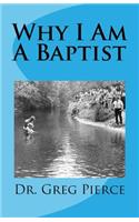 Why I Am A Baptist