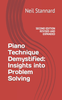 Piano Technique Demystified Second Edition Revised and Expanded