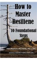 How to Master Resilience