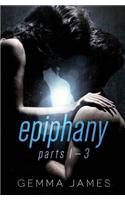 Epiphany: Parts 1-3