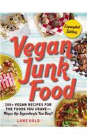 Vegan Junk Food, Expanded Edition: Volume 2 200+ Vegan Recipes for the Foods You Crave—Minus the Ingredients You Don't(Vegan Junk Food Cookbook Series)