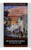 The Occupation of Mexico May 1846-July 1848