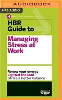 HBR Guide to Managing Stress at Work: (HBR Guides)