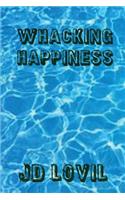 Whacking Happiness