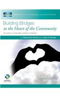 Building Bridges to the Heart of the Community