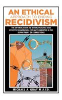 Ethical Approach to Ending Recidivism