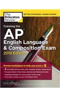 Cracking the AP English Language and Composition Exam: 2019 Edition(College Test Prep)