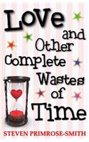 Love and Other Complete Wastes of Time