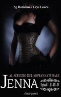 Jenna: Episodi I - IV: Al Servizio del Soprannaturale