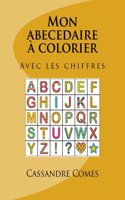 Mon Abecedaire a Colorier: Avec Les Chiffres