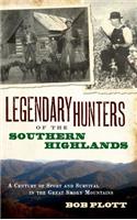 Legendary Hunters of the Southern Highlands