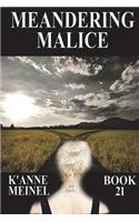 Meandering Malice