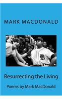 Resurrecting the Living