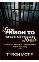 From Prison To Where My Passion Reside