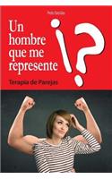 Un Hombre que me Represente: Psicoterapia de Parejas