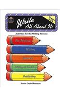 Write All About It: Activities for the Writing Process Grades 6, 7, 8