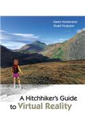 A Hitchhiker's Guide to Virtual Reality