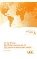 Rise of Iwar: Identity, Information, and the Individualization of Modern Warfare: Identity, Information, and the Individualization of Modern Warfare