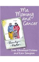 Me, Mommy and Cancer