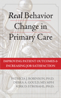 Real Behavior Change in Primary Care: Improving Patient Outcomes and Increasing Job Satisfaction