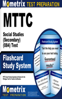 MTTC Social Studies (Secondary) (084) Test Flashcard Study System: MTTC Exam Practice Questions & Review for the Michigan Test for Teacher Certification