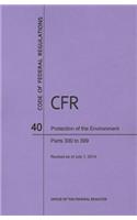 Code of Federal Regulations Title 40, Protection of Environment, Parts 300-399, 2014