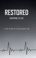 Restored: Surviving to Live
