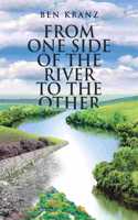 From One Side of the River to the Other
